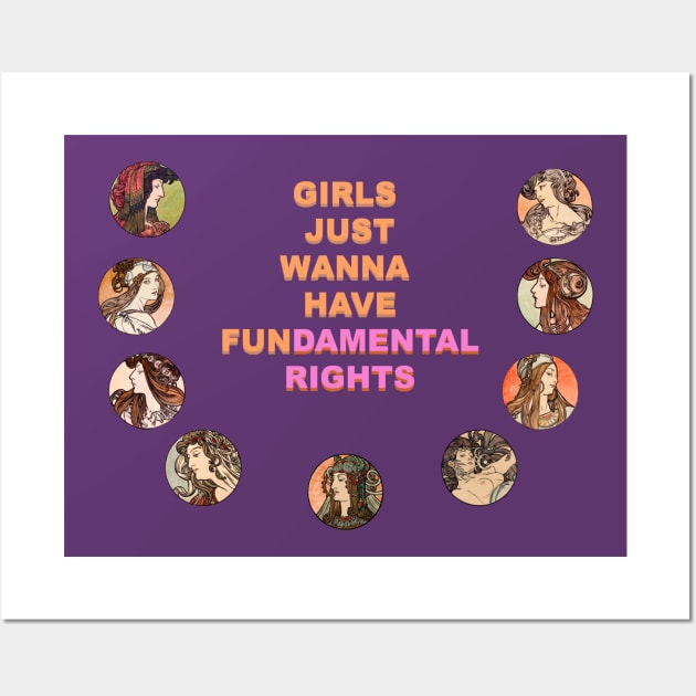 Girls just wanna have fundamental rights Wall Art by GOT A FEELING